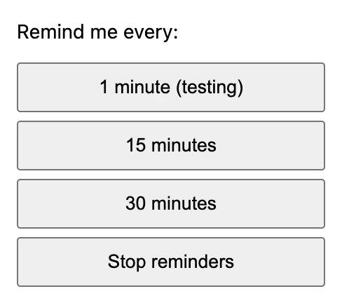 Toolbar popup with reminder interval buttons: 1 minute (testing), 15 minutes, 30 minutes and Stop reminders